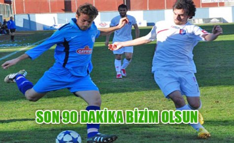 SON 90 DAKİKA BİZİM OLSUN