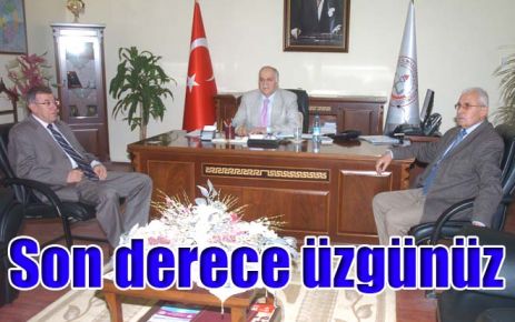 Son derece üzgünüz