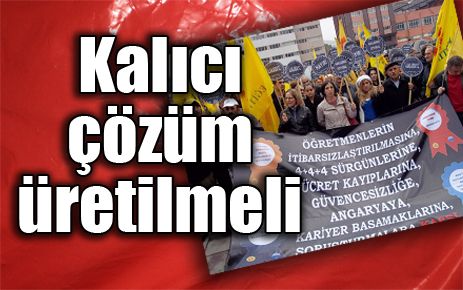 Sorunlara kalıcı çözüm üretilmeli