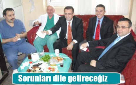 Sorunları dile getireceğiz