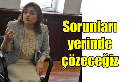 Sorunları yerinde çözeceğiz 