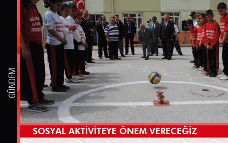 Sosyal aktiviteye önem vereceğiz