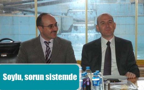 Soylu, sorun sistemde