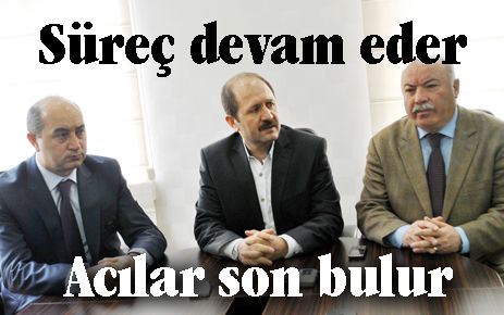 Süreç devam eder, acılar son bulur