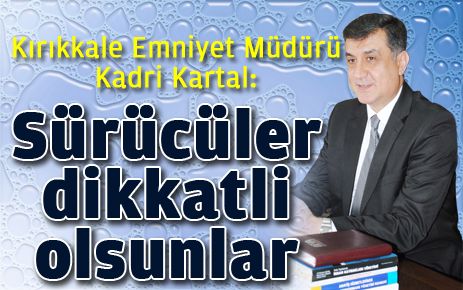 Sürücüler hassas davransın