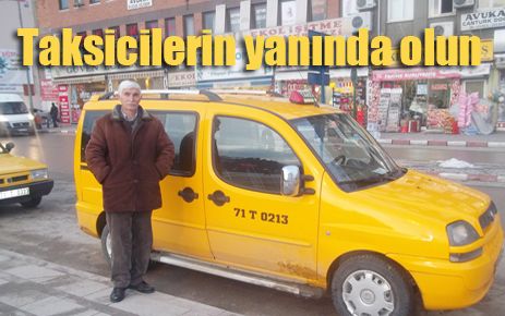 Taksicilerin yanında olun