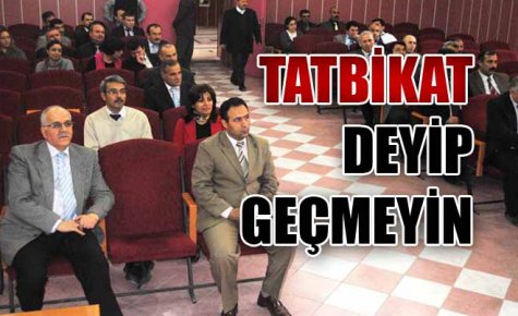 TATBİKATI CİDDİYE ALIN