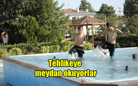 Tehlikeye meydan okuyorlar