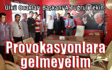 Tekin: ?Provokasyonlara gelmeyelim?