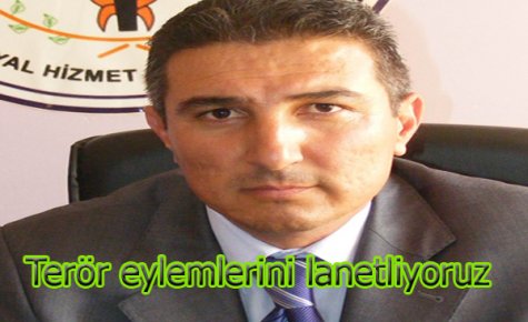  TERÖR EYLEMLERİNİ LANETLİYORUZ 