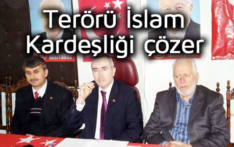 Terör sorunu İslam kardeşliğiyle çözülür