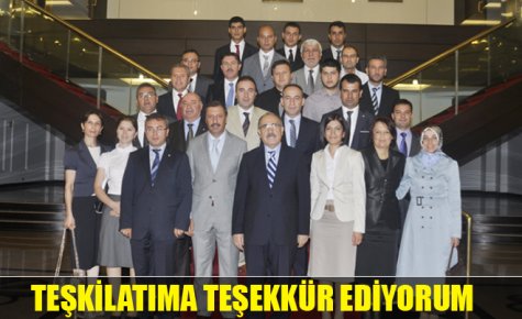 TEŞKİLATIMA TEŞEKKÜR EDİYORUM