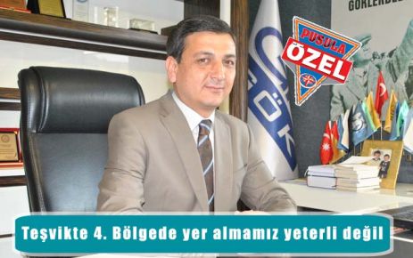 Teşvikte 4. Bölgede yer almamız yeterli değil