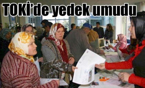 TOKİ?de yedek umudu