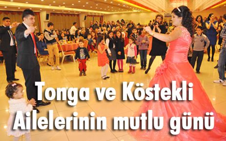 Tonga ve Köstekli ailelerinin mutlu günü