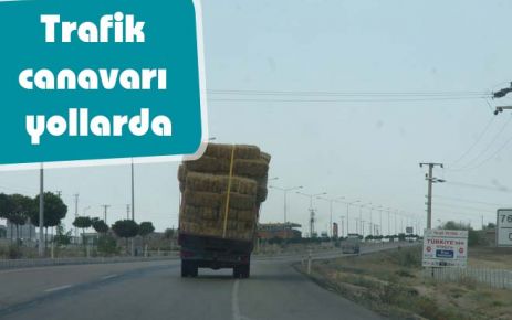 Trafik canavarı yollarda