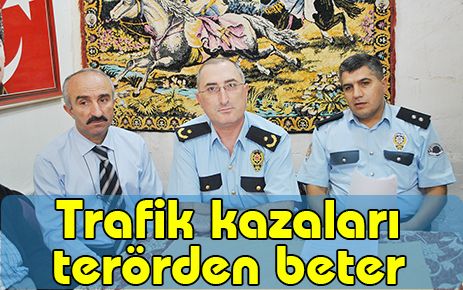 Trafik kazaları terörden beter