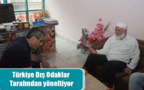 Türkiye Dış Odaklar Tarafından yöneltiyor