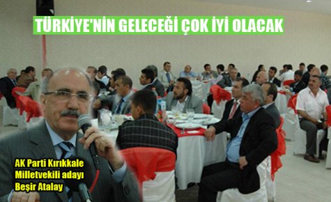 TÜRKİYE`NİN GELECEĞİ ÇOK İYİ OLACAK