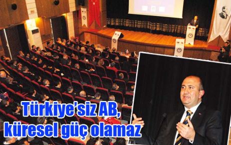 Türkiye?siz AB, küresel güç olamaz