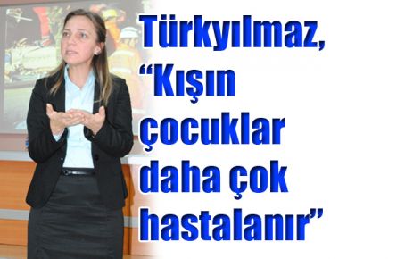 Türkyılmaz, ?Kışın çocuklar daha çok hastalanır?
