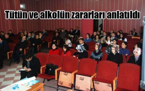 Tütün ve alkolün zararları anlatıldı