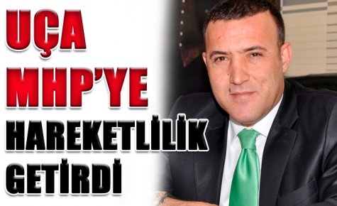 UÇA MHP?YE HAREKETLİLİK GETİRDİ
