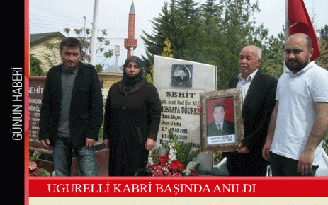 UGURELLİ KABRİ BAŞINDA ANILDI