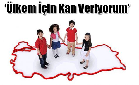 ?Ülkem İçin Kan Veriyorum?