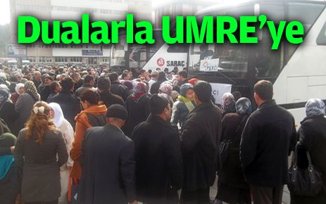 Umreciler dualarla uğurlandı