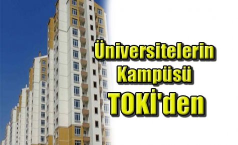 Üniversitelerin Kampüsü TOKİ`den