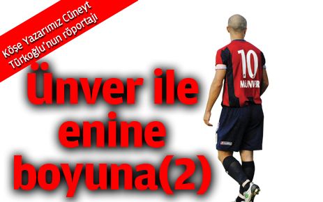 Ünver ile enine boyuna(2)