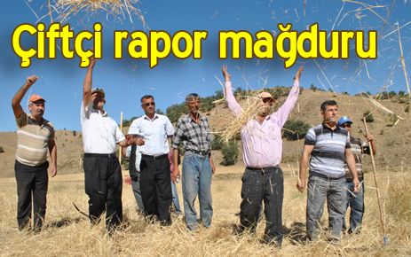 Ürün alamayan çiftçiye BİR DE RAPOR ŞOKU