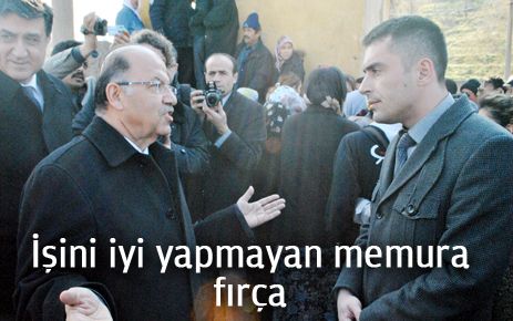 Vali?den işini iyi yapmayan memura fırça