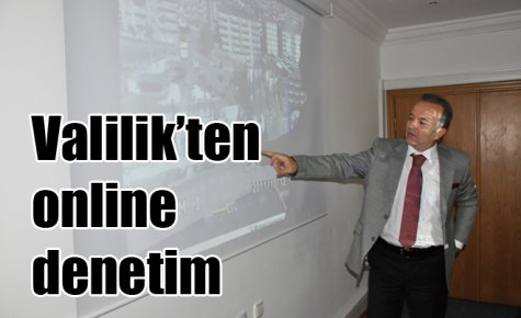 Valilik?ten online denetim