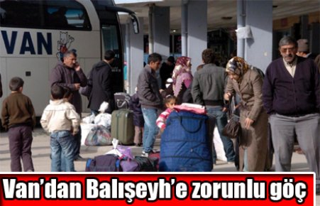 Van?dan Balışeyh?e zorunlu göç