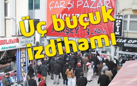 Vatandaşın ?ÜÇ BUÇUK? izdihamı