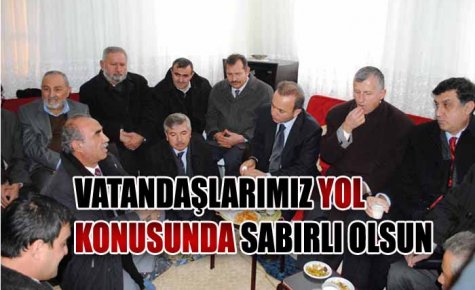 VATANDAŞLARIMIZ YOL KONUSUNDA SABIRLI OLSUN 