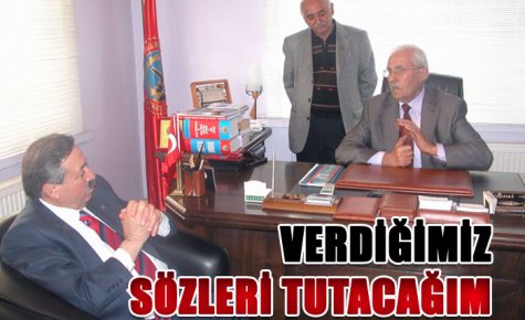 VERDİĞİMİZ SÖZLERİ TUTACAĞIM