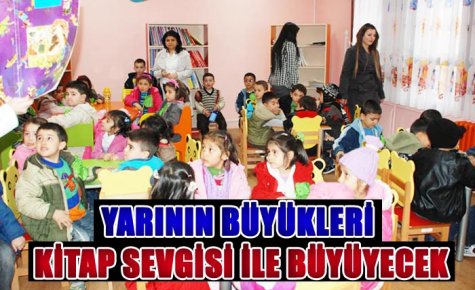YARININ BÜYÜKLERİ KİTAP SEVGİSİYLE BÜYÜYECEK