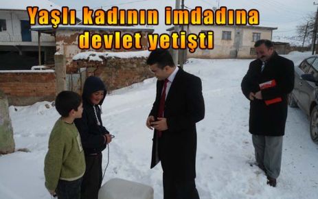 Yaşlı kadının imdadına devlet yetişti