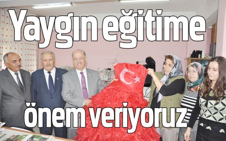 Yaygın eğitime önem veriyoruz