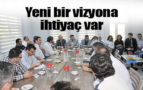 Yeni bir vizyona ihtiyacımız var 