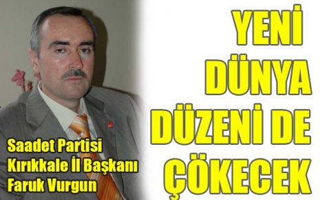 YENİ DÜNYA DÜZENİ DE ÇÖKECEK