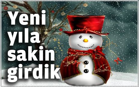 Yeni yıla sakin girdik