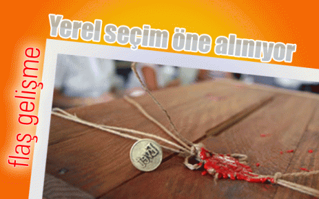 Yerel seçim öne alınıyor