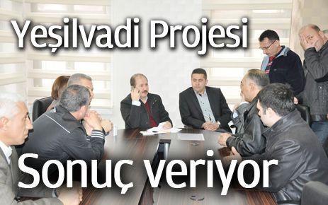 Yeşilvadi projesi sonuç veriyor