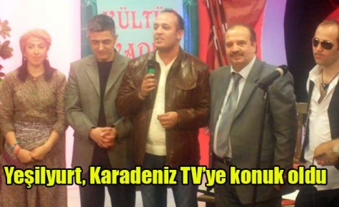 Yeşilyurt, Karadeniz TV?ye konuk oldu