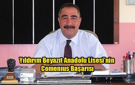 Yıldırım Beyazıt Anadolu Lisesi?nin Comenıus Başarısı