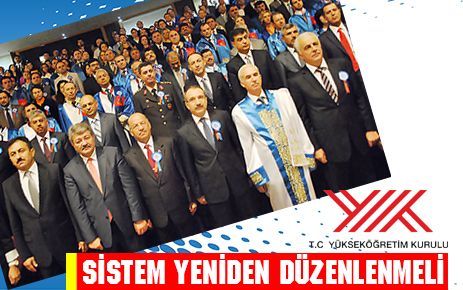    YÖK sistemi yeniden düzenlenmelidir